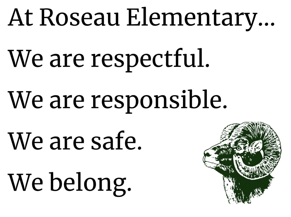 At Roseau Elementary...  We are respectful.  We are responsible.  We are safe.  We belong.